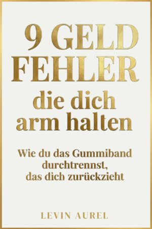 9-Geldfehler-die-dich-arm-halten-Levin-Aurel--ebook-cover-1.jpg Buchcover – Markus Dirksen