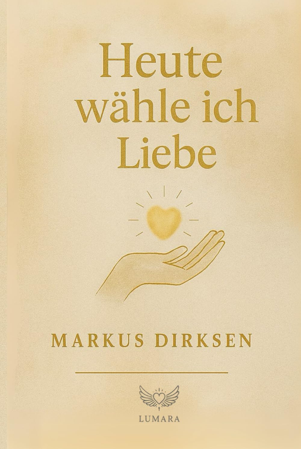 Heute wähle ich Liebe Journal